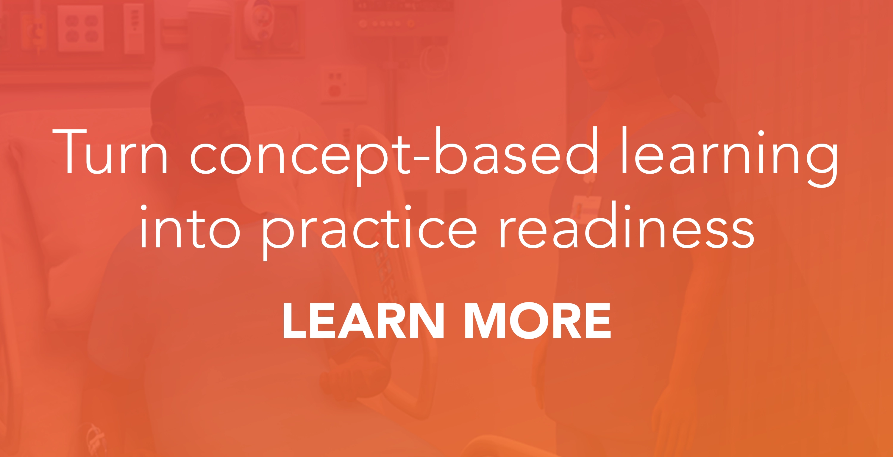Turn concept-based learning into practice readiness