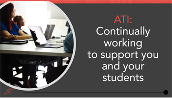 ATI is continually working to support you and your students to prepare for the Next Generation NCLEX