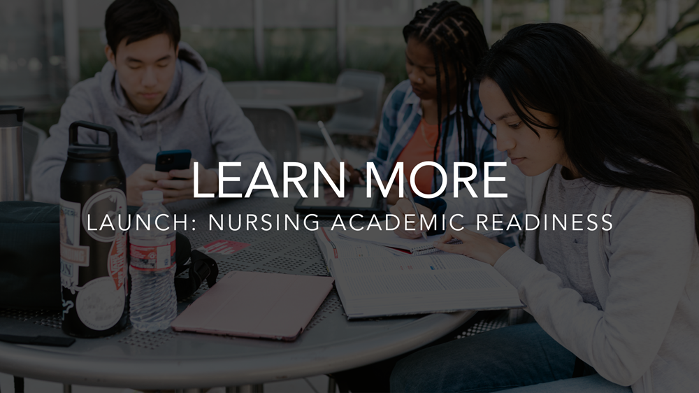 Learn more about Launch Nursing Academic Readiness Learn more about Launch Nursing Academic Readiness