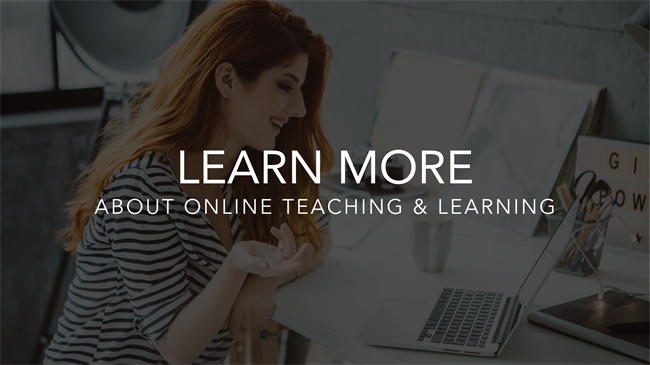 Learn more about online teaching and learning
