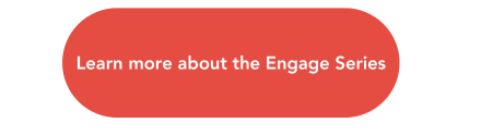 Click for information on the Engage Series